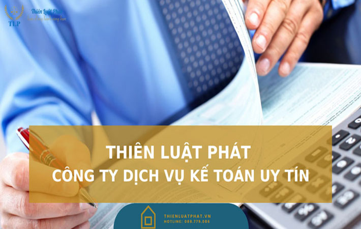 Công ty dịch vụ kế toán - Công ty Thiên Luật Phát  | Nguồn: thienluatphat.vn