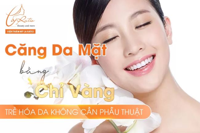 Chỉ trong 20 phút, liệu trình Căng da mặt bằng chỉ Xtra Young tại La Ratio có thể giúp bạn sở hữu làn da tươi trẻ, mịn màng| Nguồn: La Ratio 