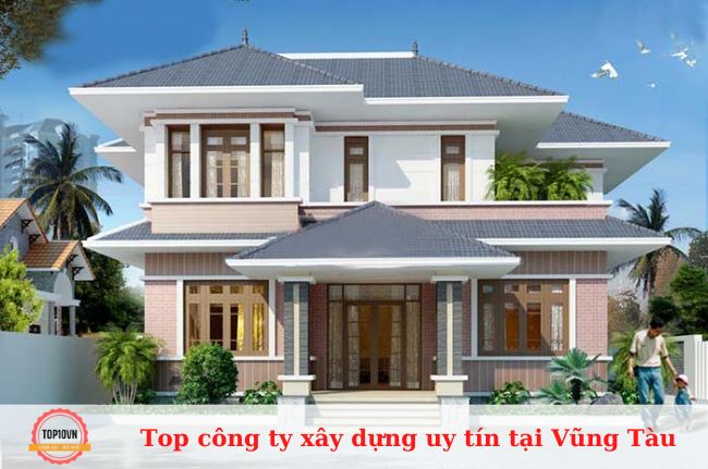 Top 8 công ty xây dựng tại Vũng Tàu trọn gói, uy tín